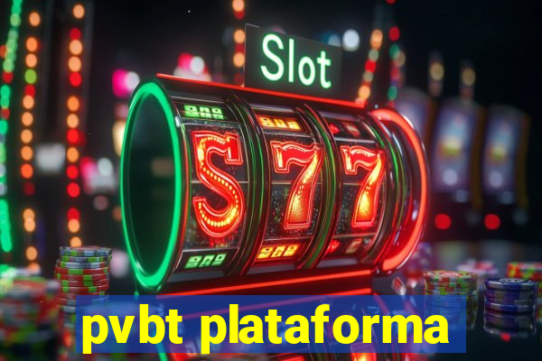 pvbt plataforma